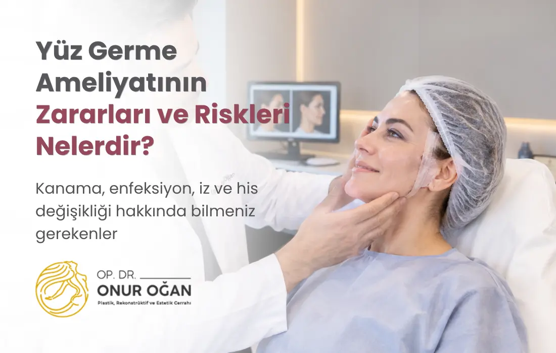 Yüz germe ameliyatının zararları ve riskleri nelerdir?